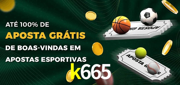 k665 Ate 100% de Aposta Gratis